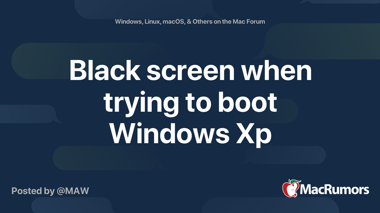 Black screen when trying to boot Windows Xp | MacRumors Forums