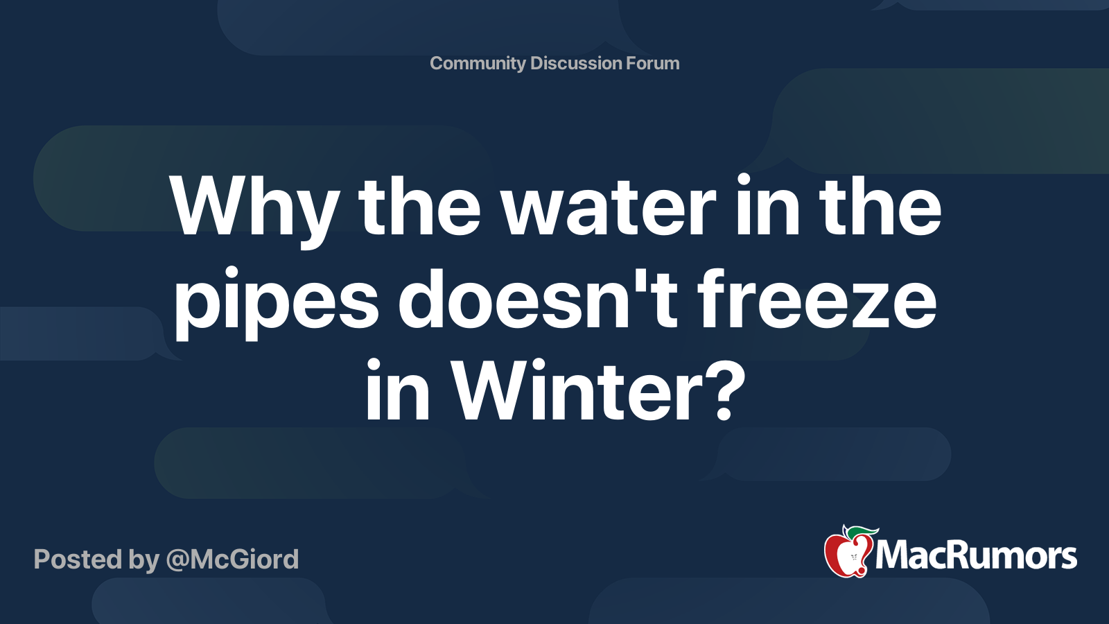 Why the water in the pipes doesn't freeze in Winter? MacRumors Forums