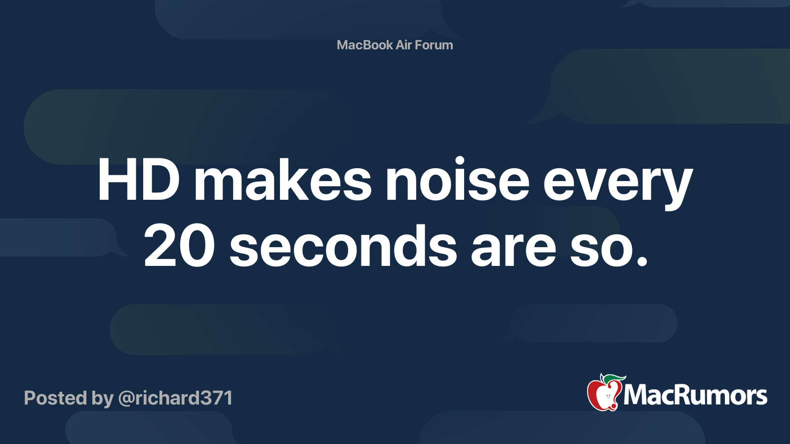 HD makes noise every 20 seconds are so. MacRumors Forums