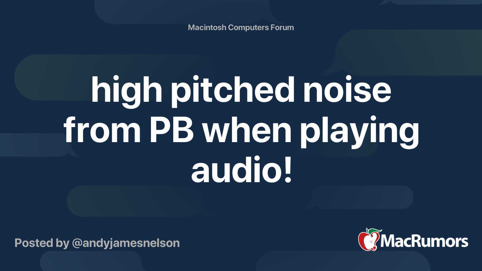high pitched noise from PB when playing audio! MacRumors Forums
