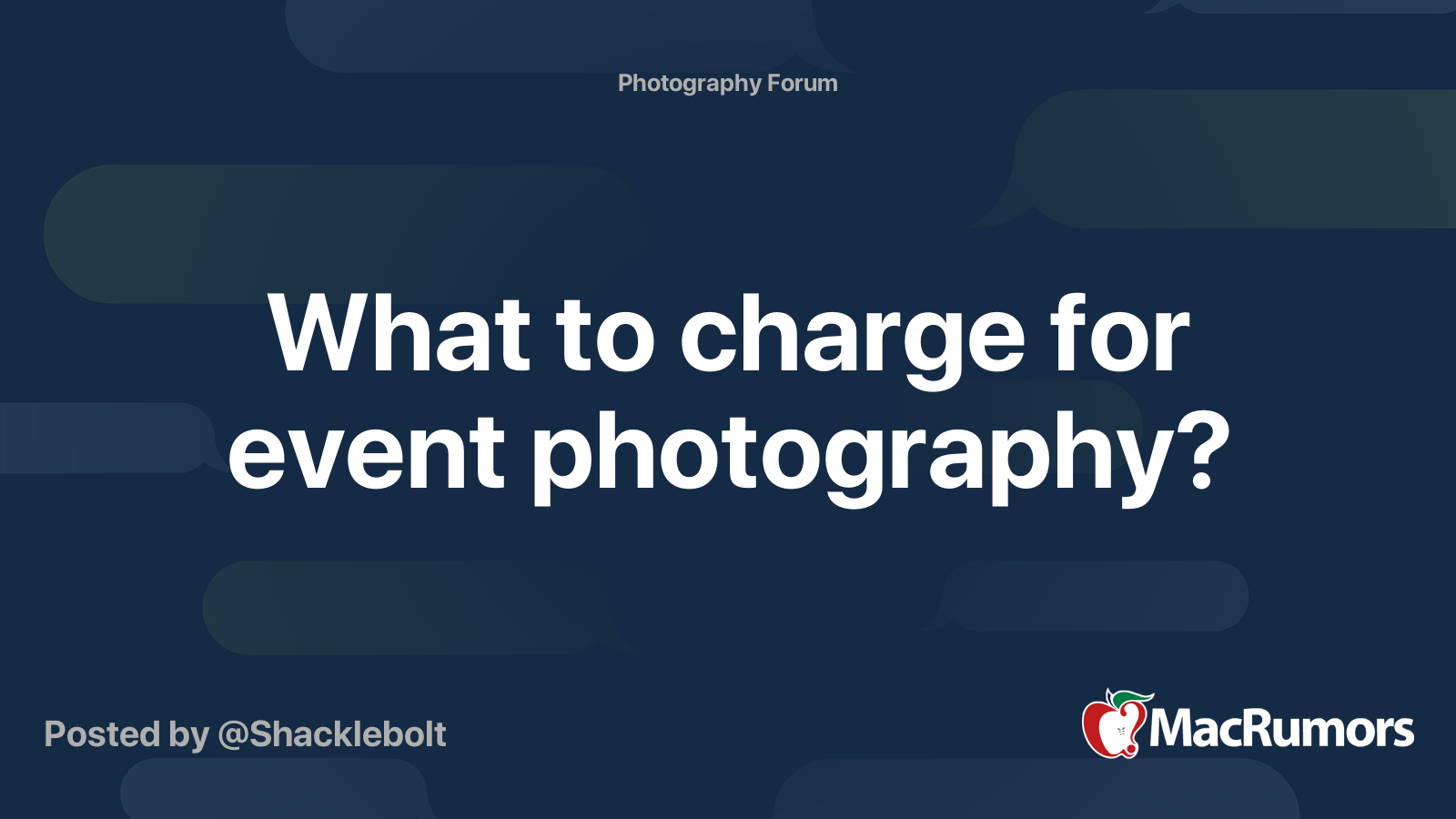 What to charge for event photography? MacRumors Forums