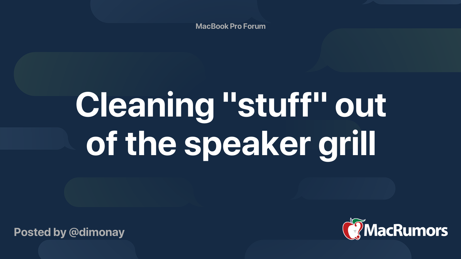 Cleaning "stuff" out of the speaker grill MacRumors Forums