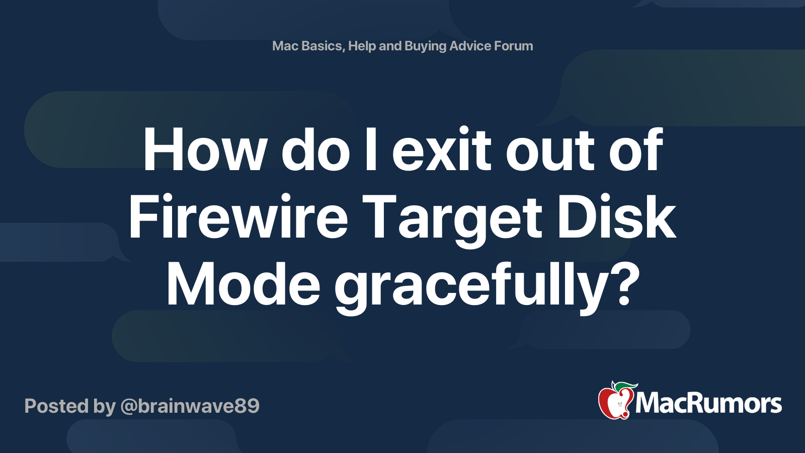 How do I exit out of Firewire Target Disk Mode gracefully? MacRumors