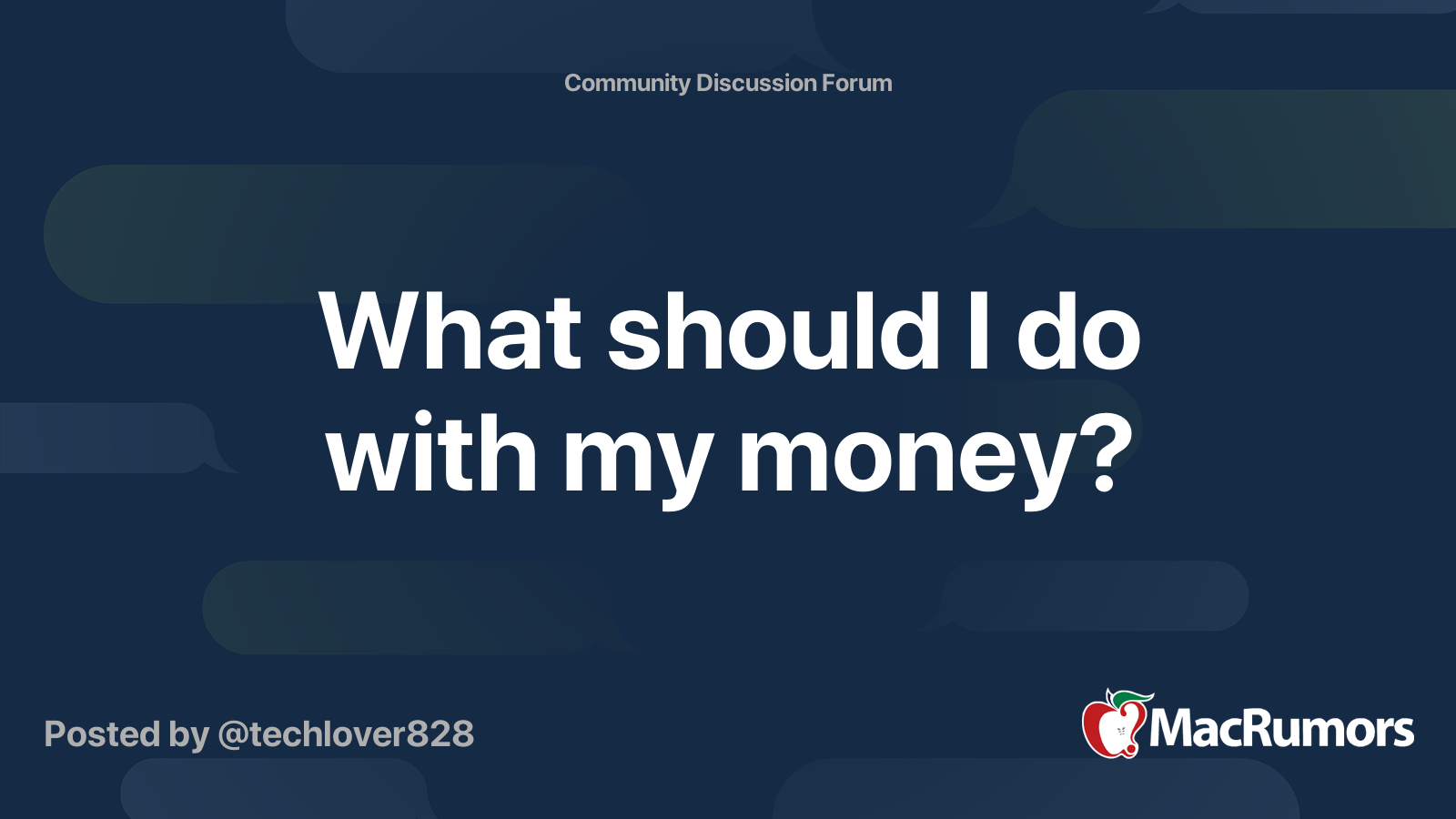 What should I do with my money? | MacRumors Forums