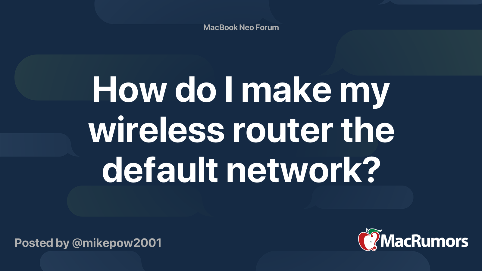How do I make my wireless router the default network? | MacRumors Forums