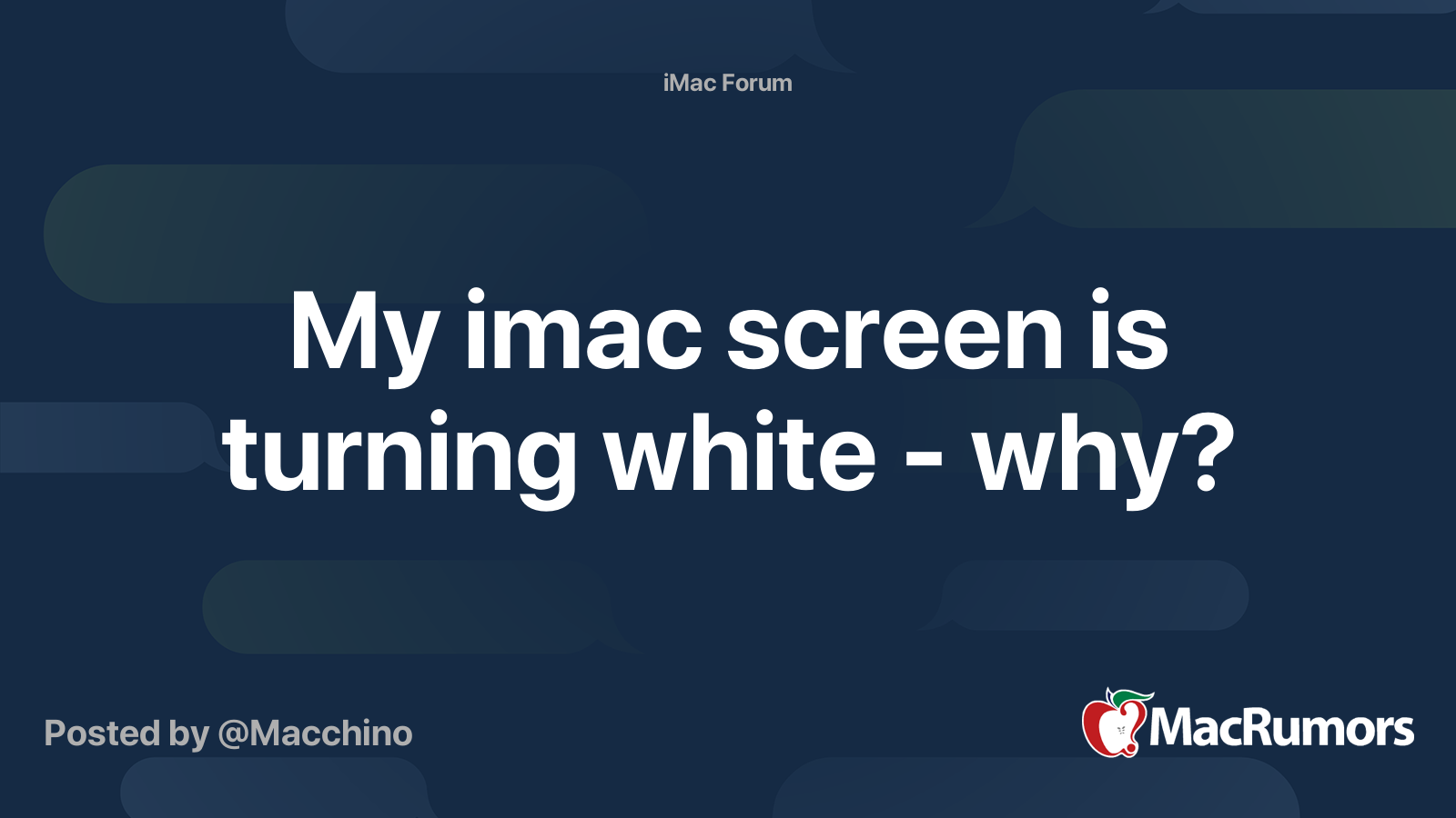 My imac screen is turning white why? MacRumors Forums