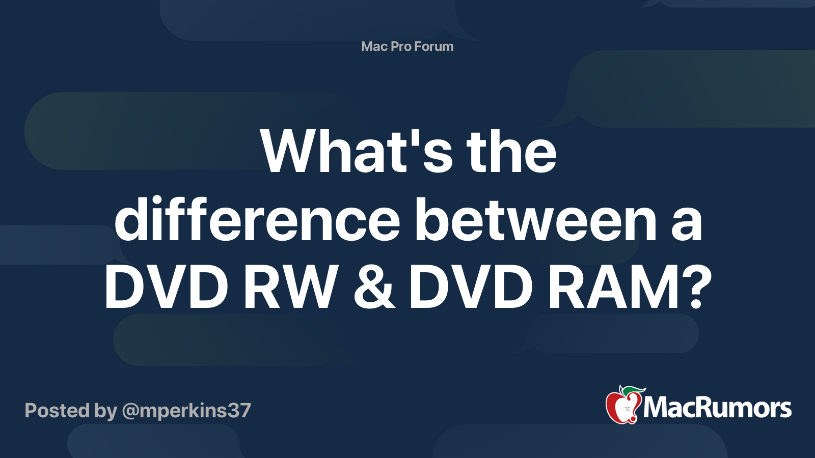 What's the difference between a DVD RW & DVD RAM? MacRumors Forums