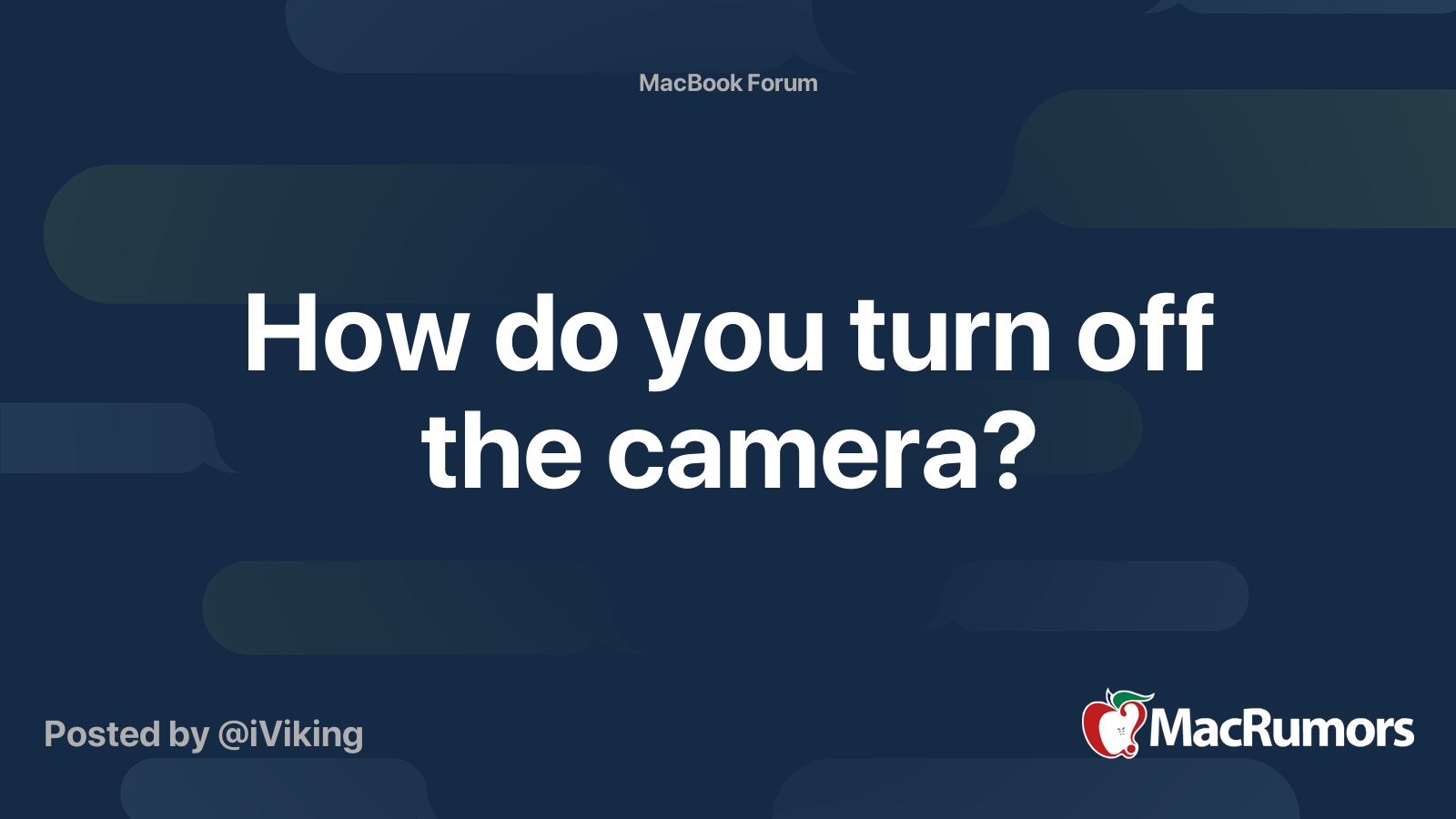 how-do-you-turn-off-the-camera-macrumors-forums