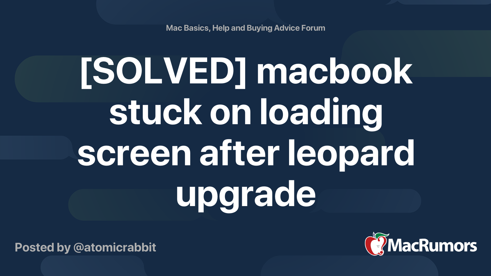 [SOLVED] macbook stuck on loading screen after leopard upgrade ...