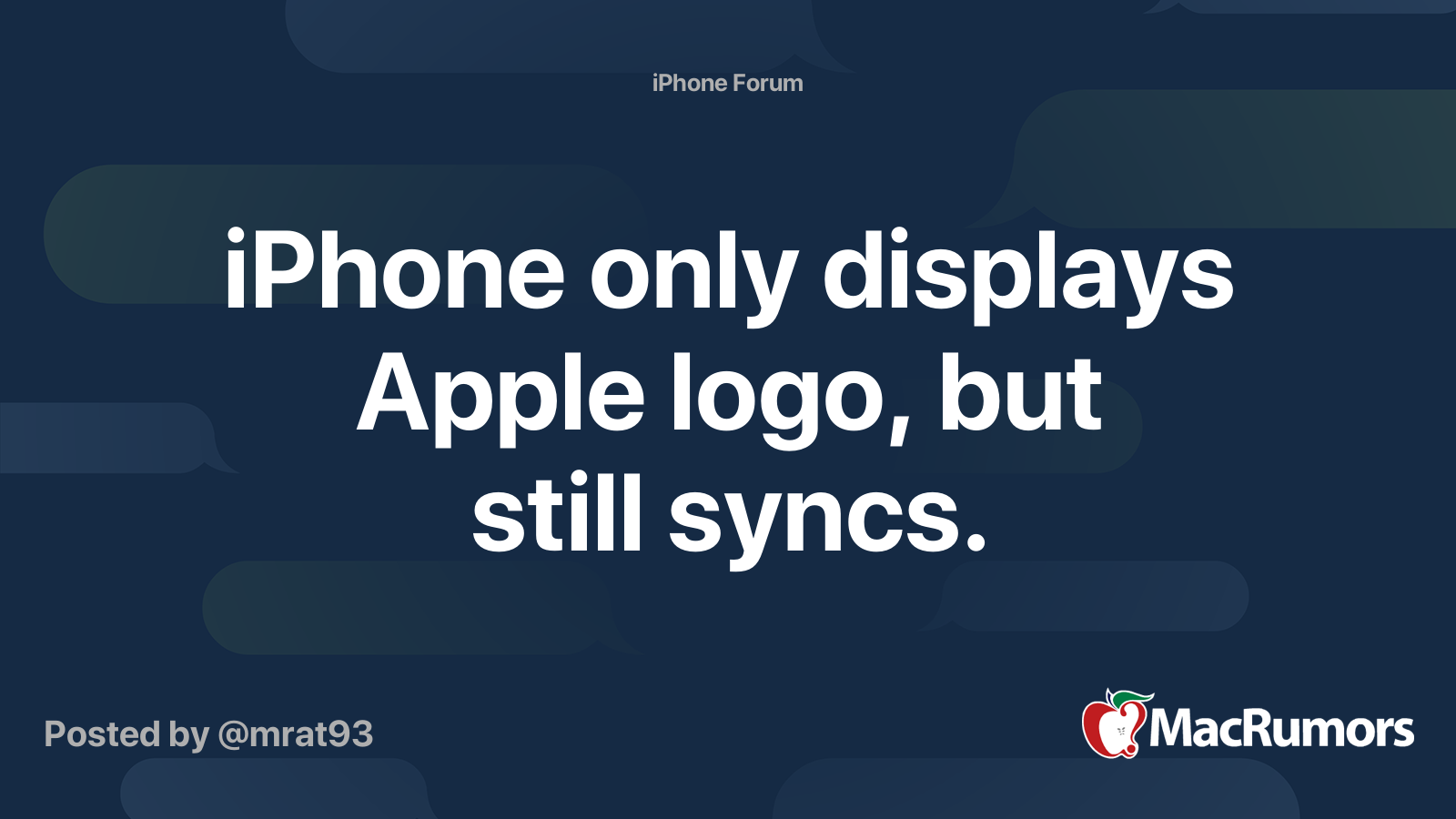 iPhone only displays Apple logo, but still syncs. MacRumors Forums