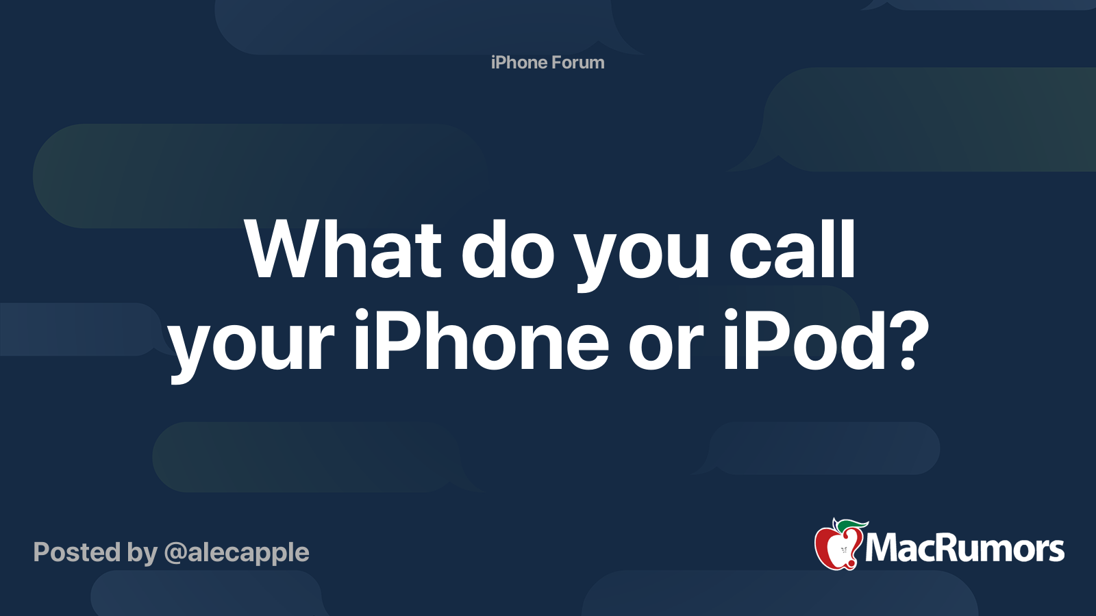 what-do-you-call-your-iphone-or-ipod-macrumors-forums