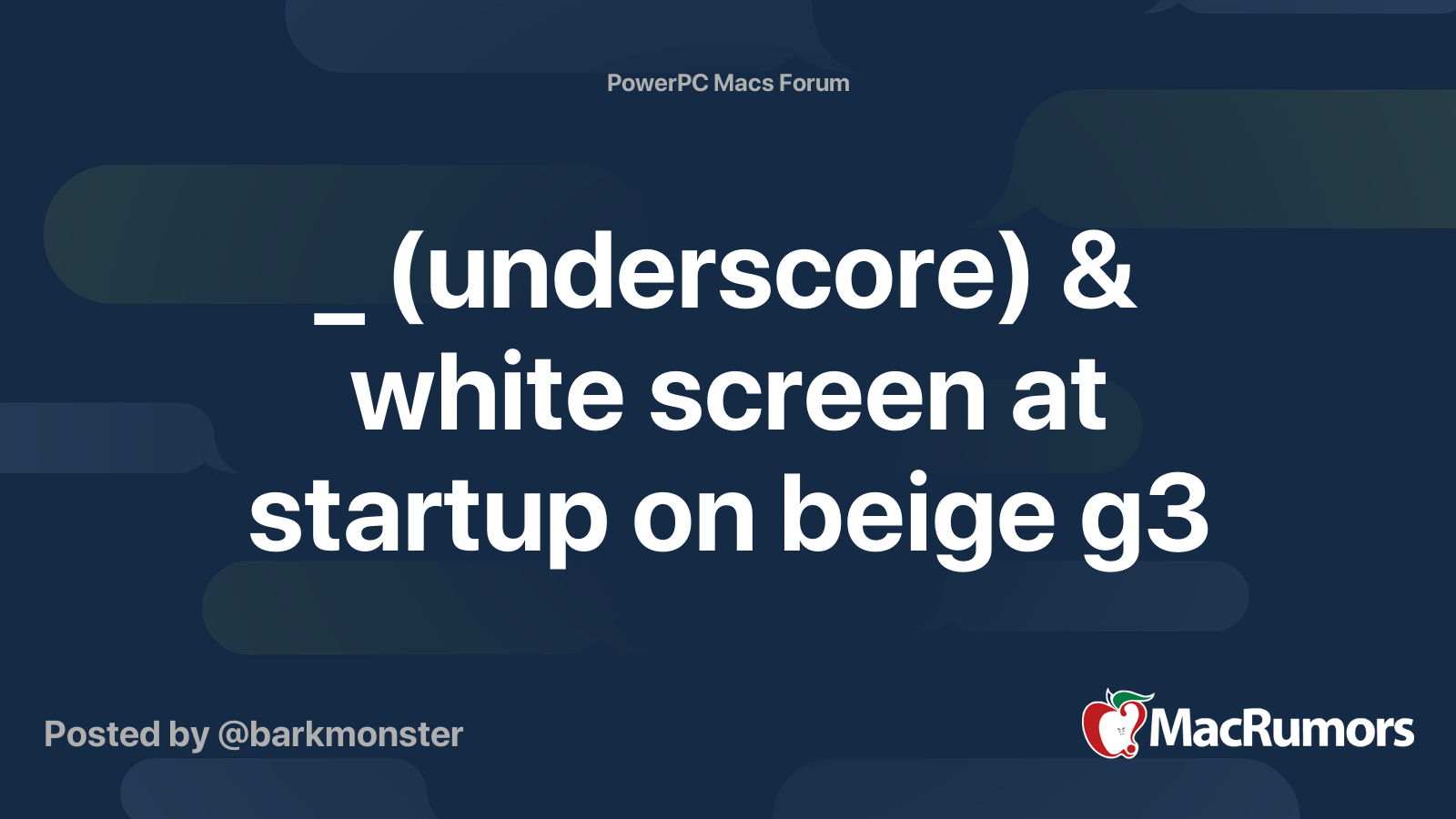 _ (underscore) & white screen at startup on beige g3