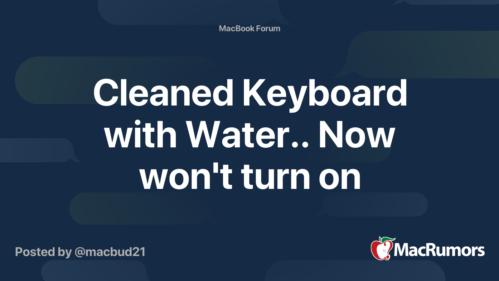 Cleaned Keyboard with Water.. Now won't turn on MacRumors Forums
