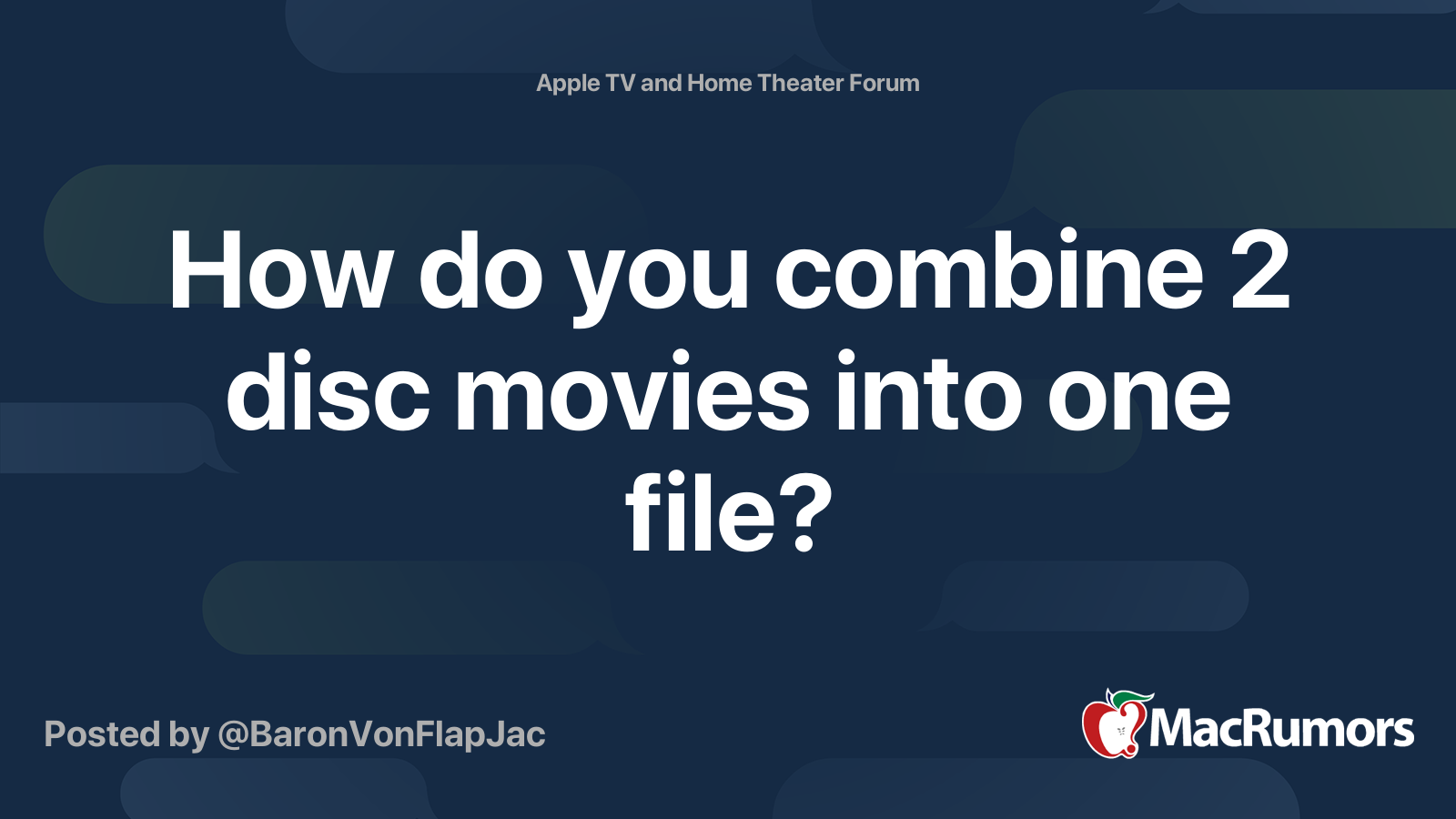 How do you combine 2 disc movies into one file MacRumors Forums