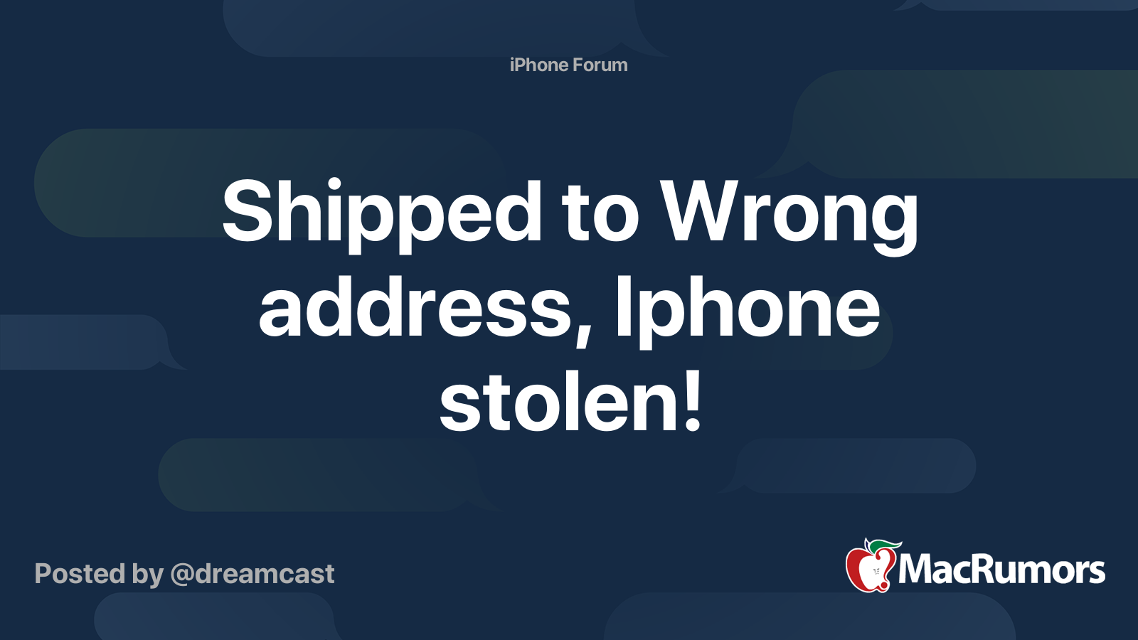 Shipped to Wrong address, Iphone stolen! MacRumors Forums