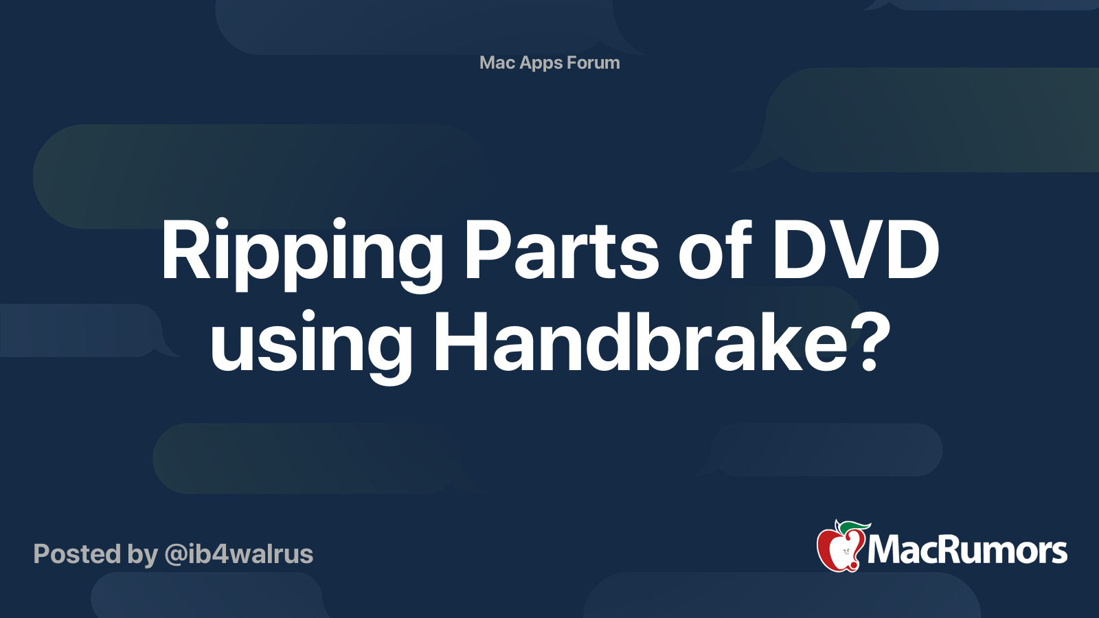 Ripping Parts of DVD using Handbrake? | MacRumors Forums