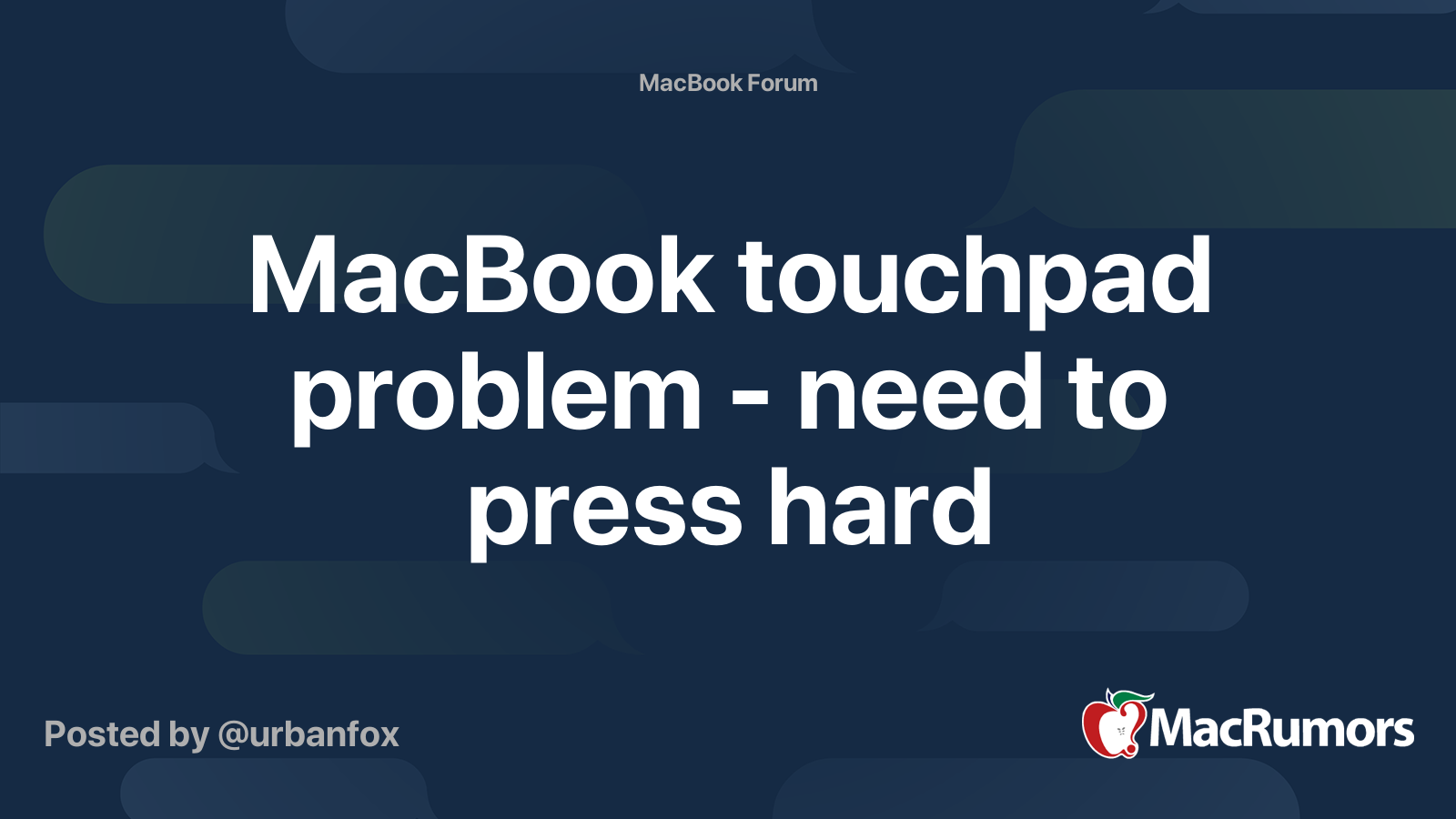 MacBook touchpad problem need to press hard MacRumors Forums