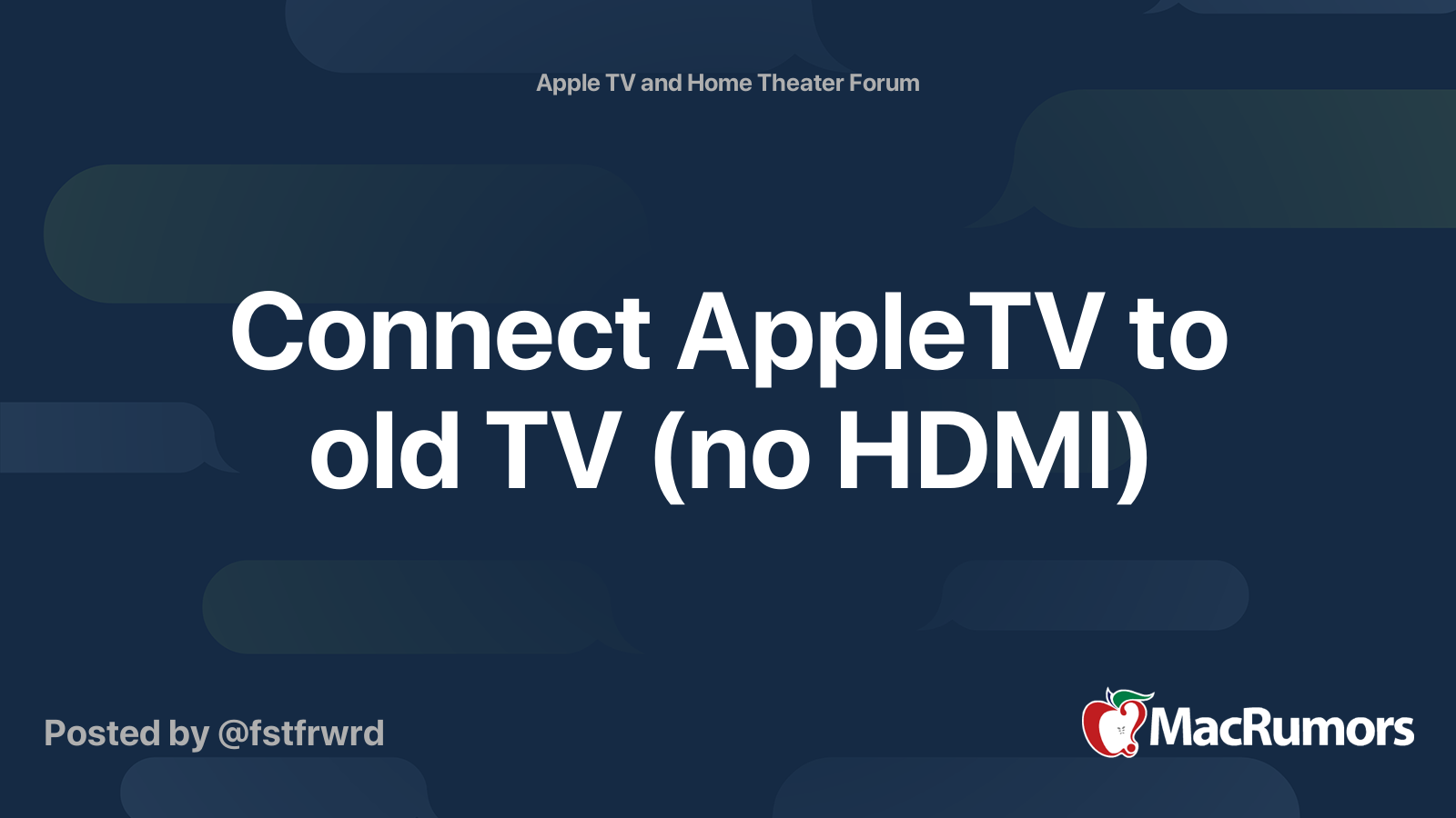 Connect AppleTV to old TV (no HDMI) MacRumors Forums