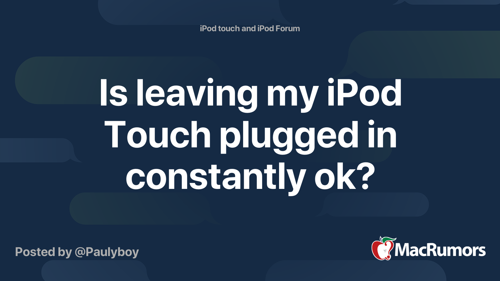 Is leaving my iPod Touch plugged in constantly ok? MacRumors Forums