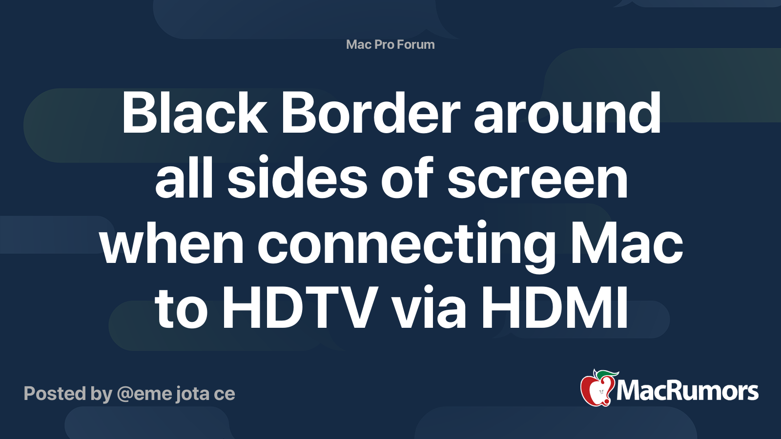Black Border around all sides of screen when connecting Mac to HDTV via
