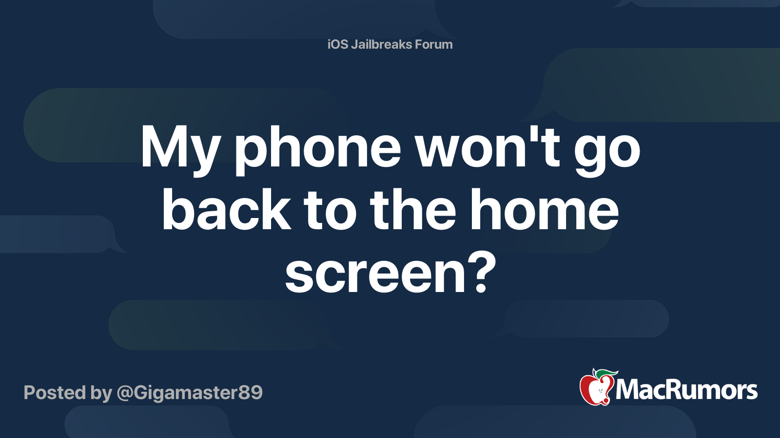 My phone won't go back to the home screen? | MacRumors Forums