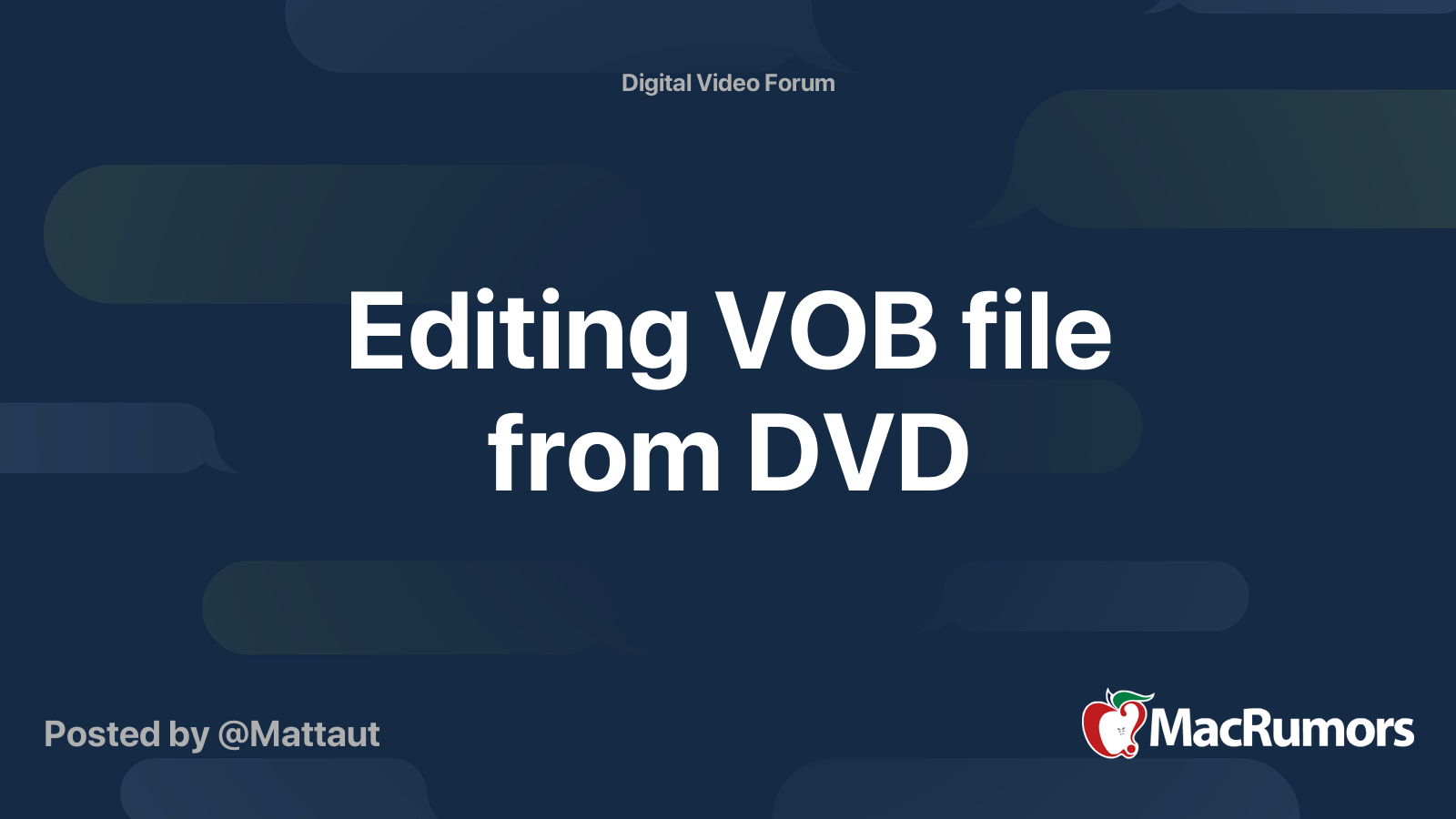 Editing VOB file from DVD | MacRumors Forums