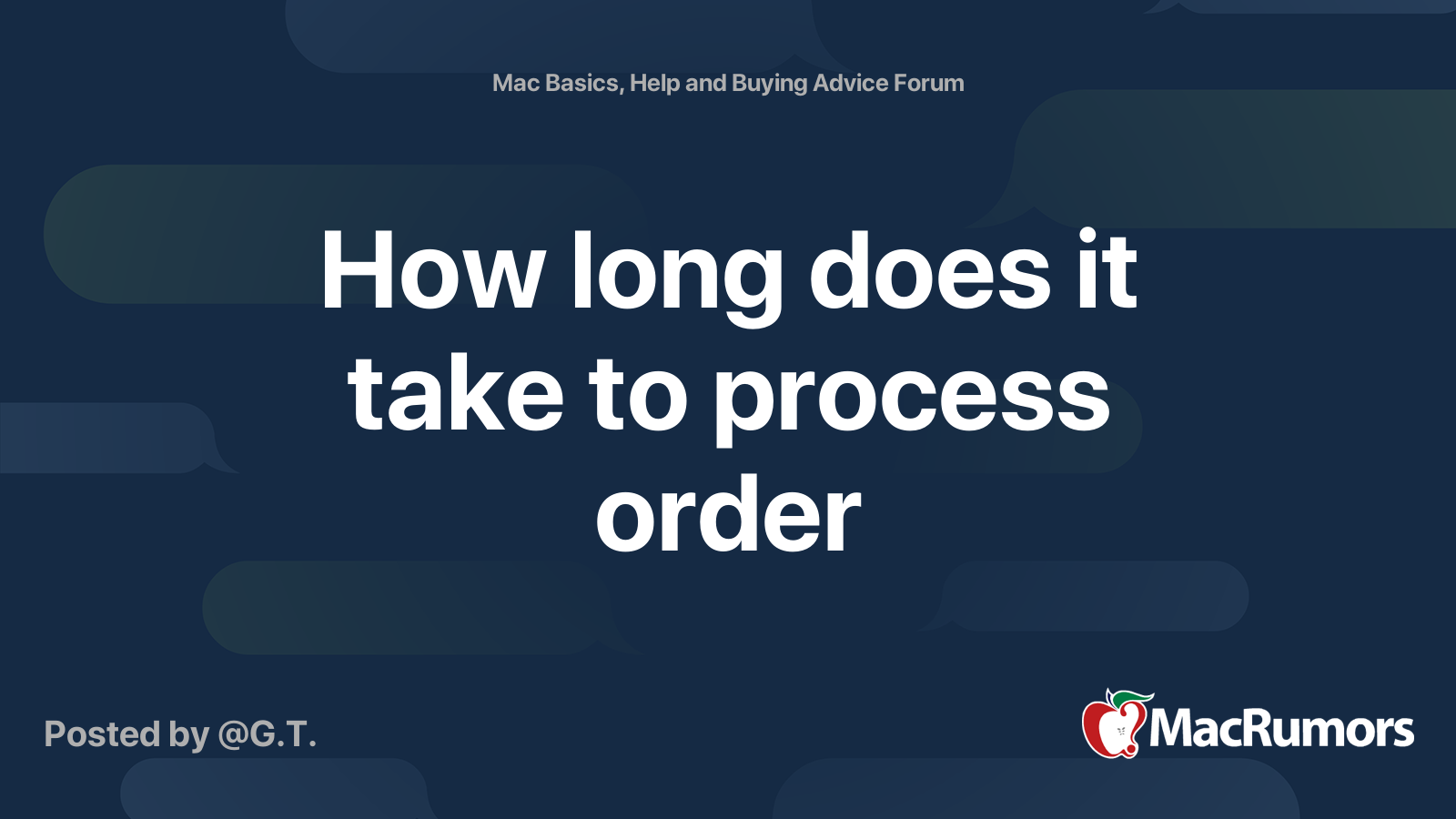 How long does it take to process order MacRumors Forums