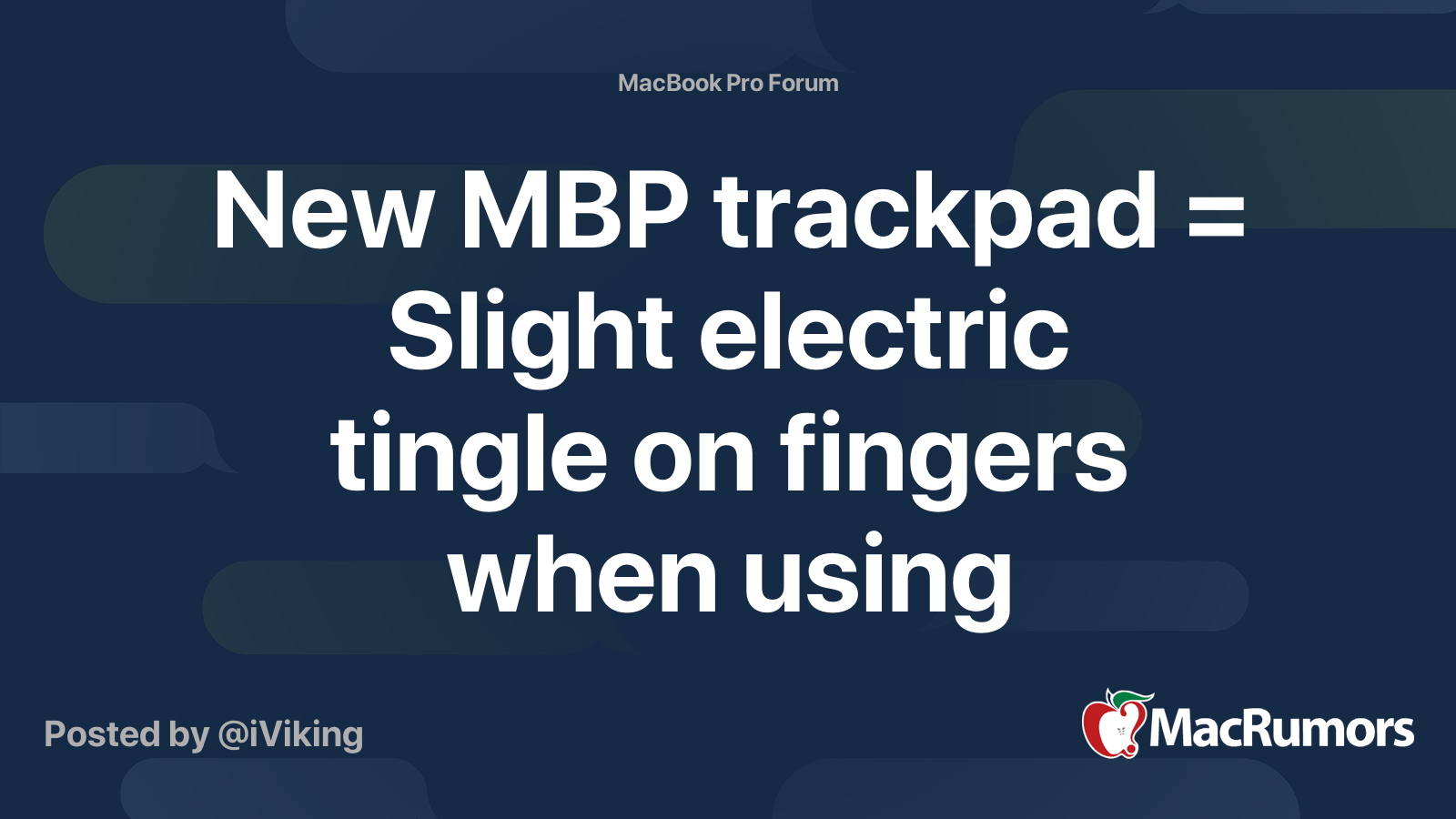 New MBP trackpad = Slight electric tingle on fingers when using ...