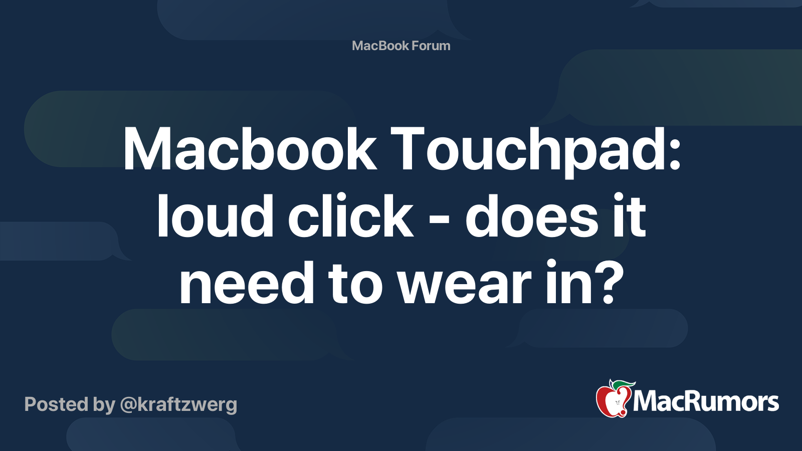 Macbook Touchpad loud click does it need to wear in? MacRumors Forums