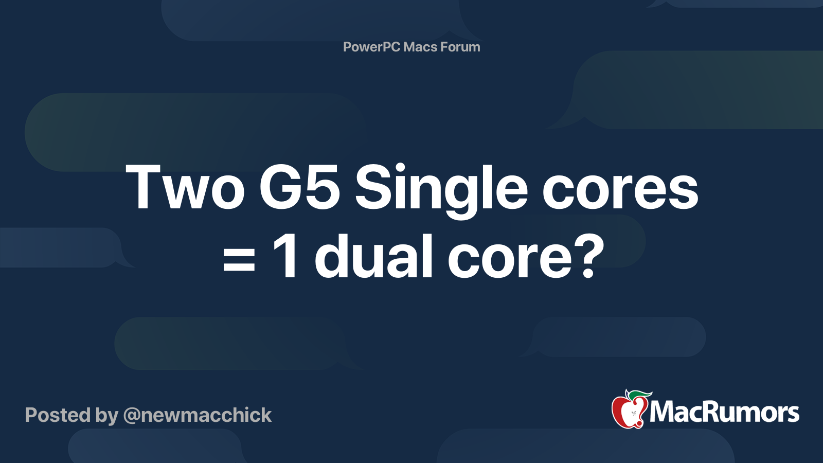 Two G5 Single cores = 1 dual core? | MacRumors Forums