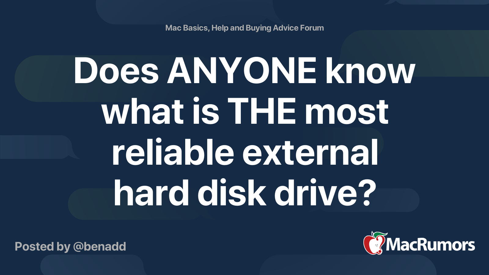 Does Anyone Know What Is The Most Reliable External Hard Disk Drive Macrumors Forums