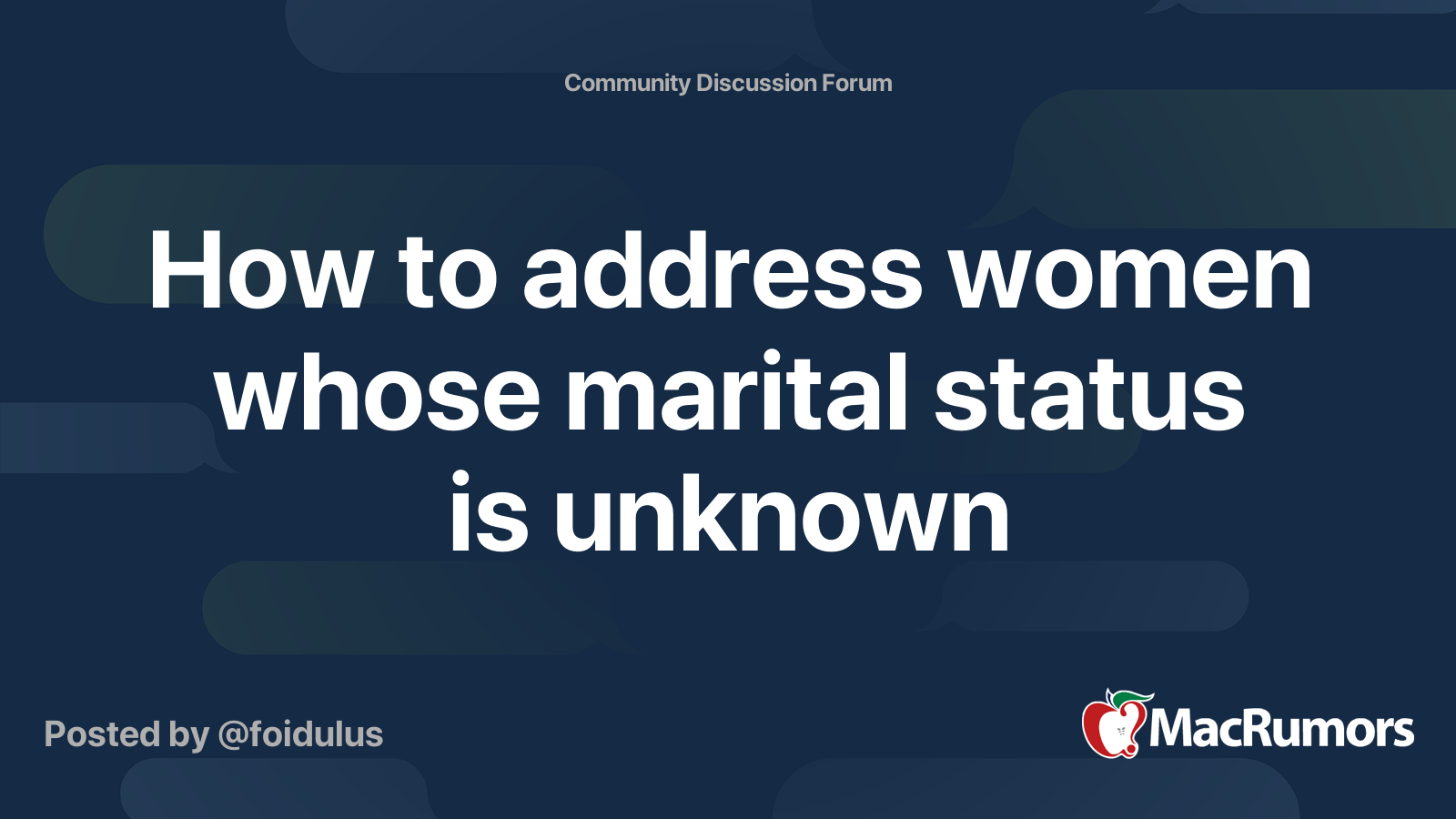 How to address women whose marital status is unknown MacRumors Forums