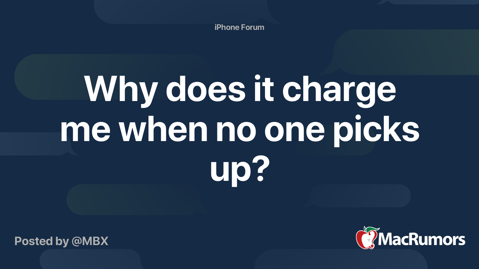 Why does it charge me when no one picks up? MacRumors Forums
