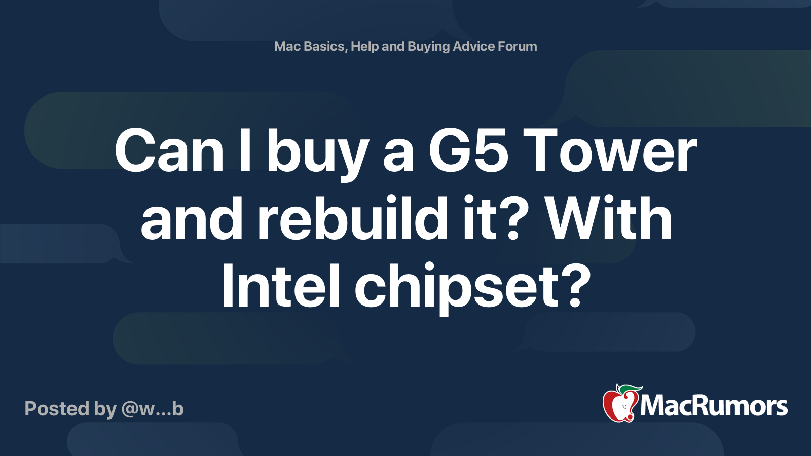 Can I Buy A G5 Tower And Rebuild It With Intel Chipset Macrumors Forums