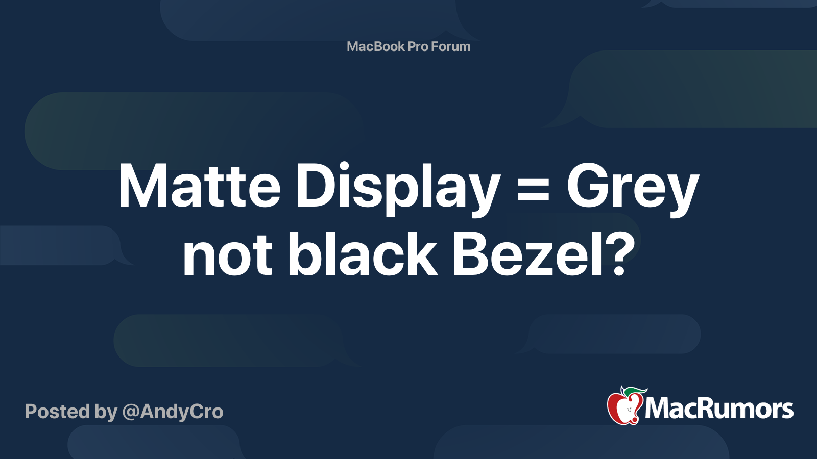 Matte Display = Grey not black Bezel? MacRumors Forums
