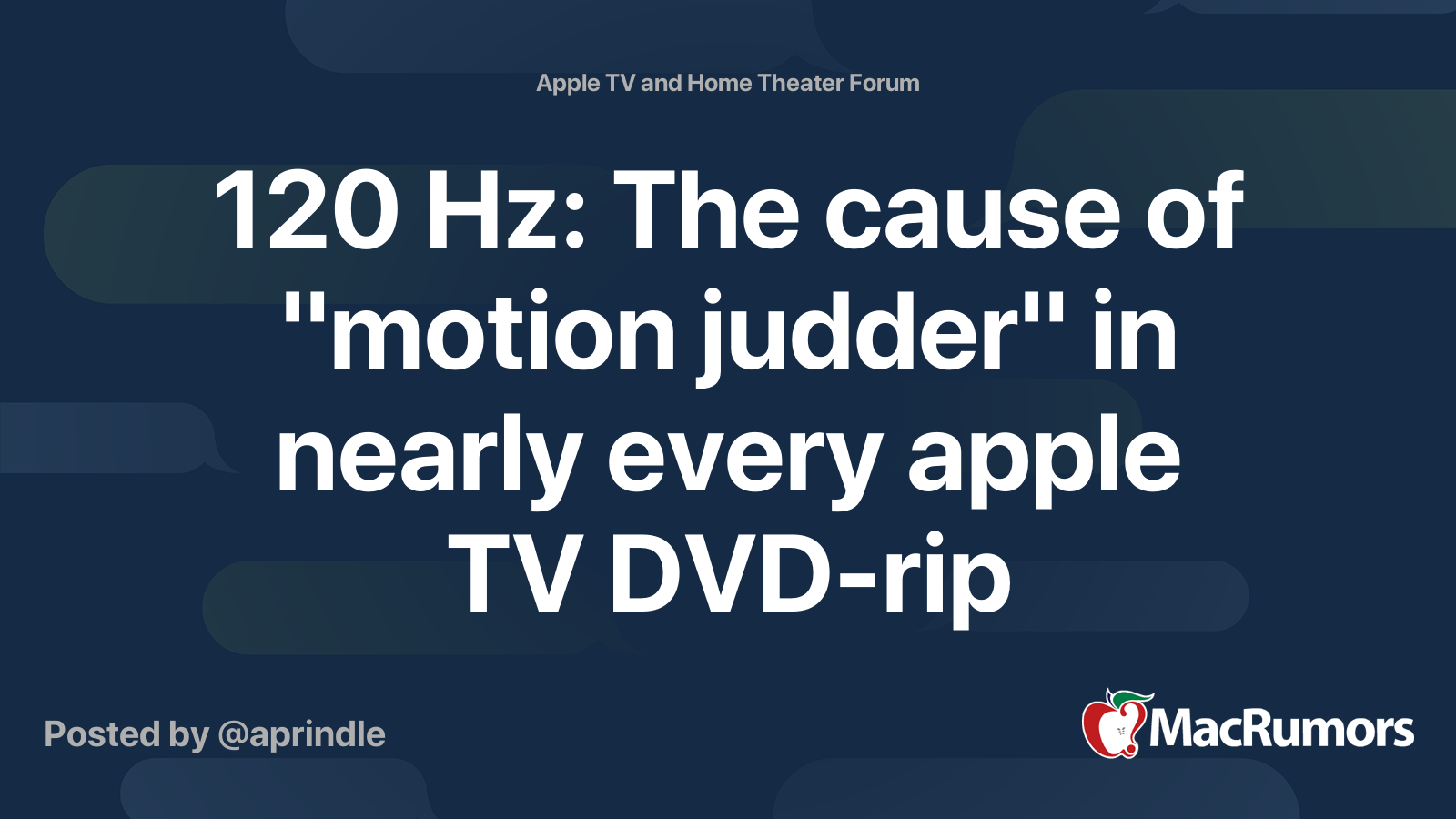 120 Hz The cause of "motion judder" in nearly every apple TV DVDrip MacRumors Forums