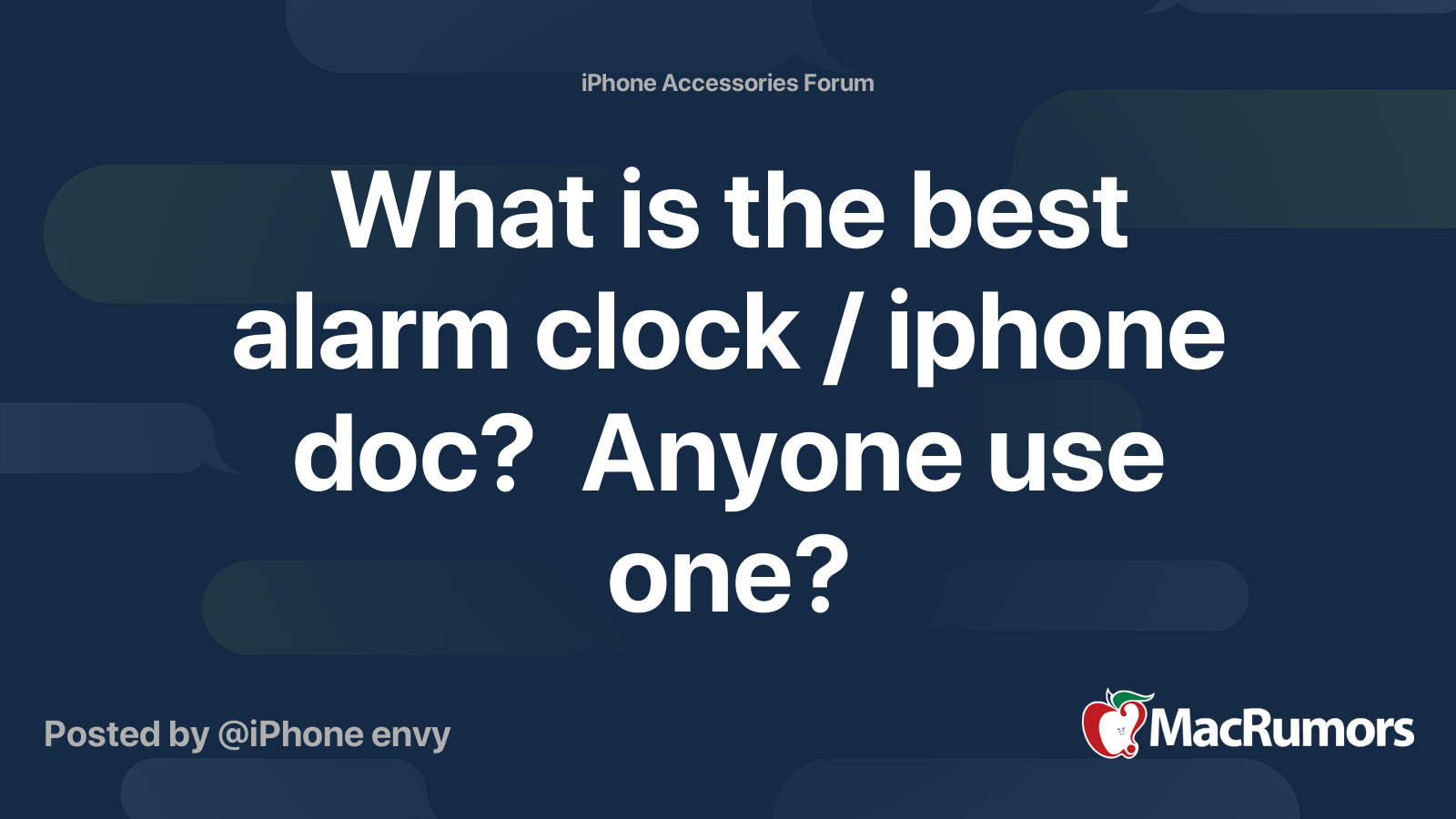 What is the best alarm clock / iphone doc? Anyone use one? MacRumors