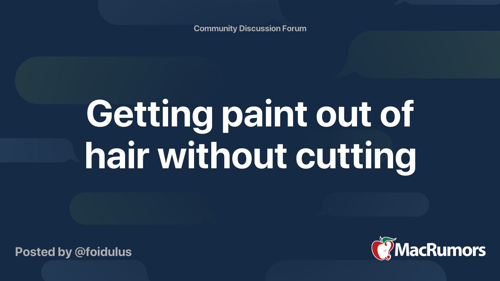 Getting paint out of hair without cutting MacRumors Forums