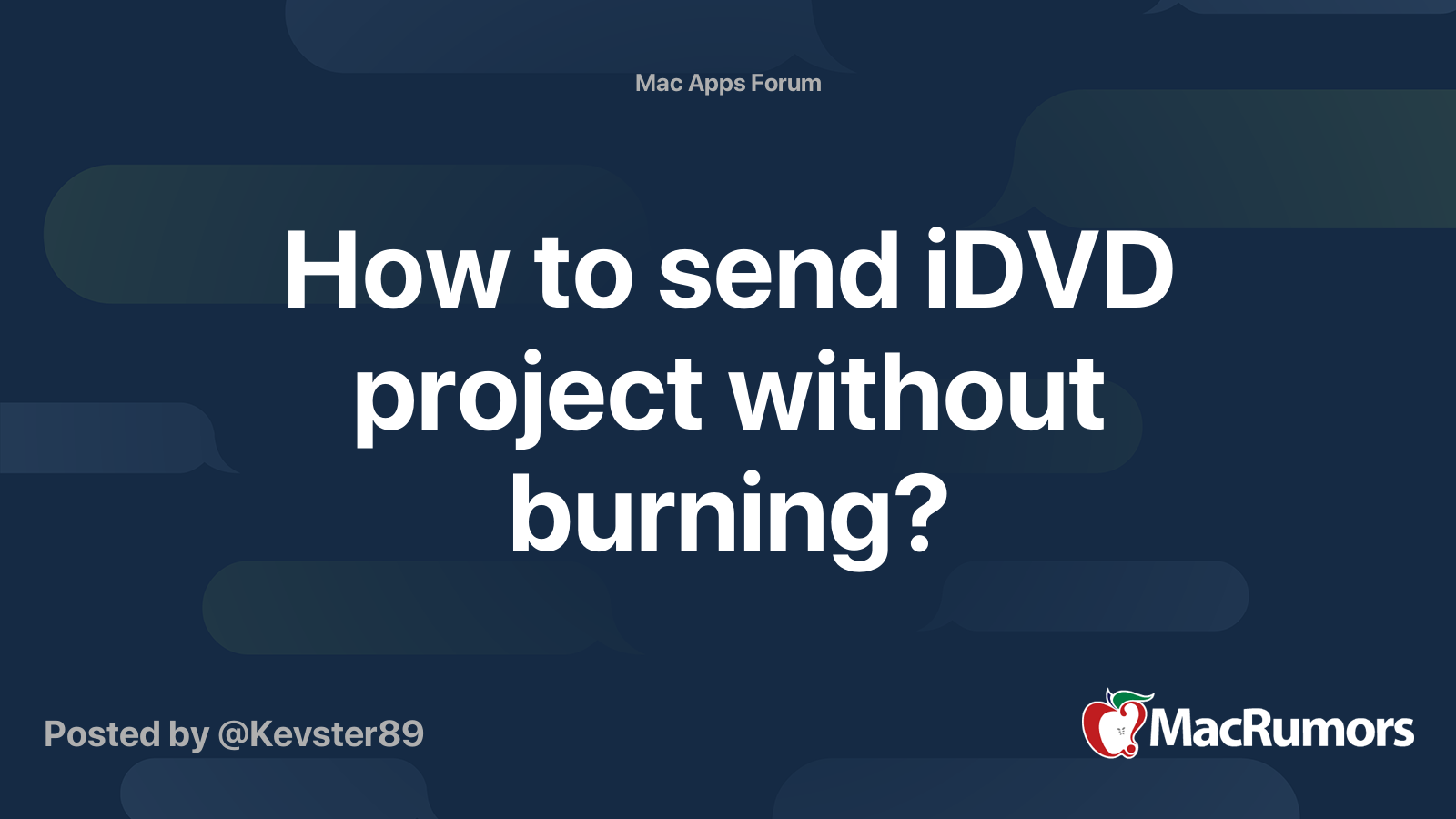 How to send iDVD project without burning? MacRumors Forums