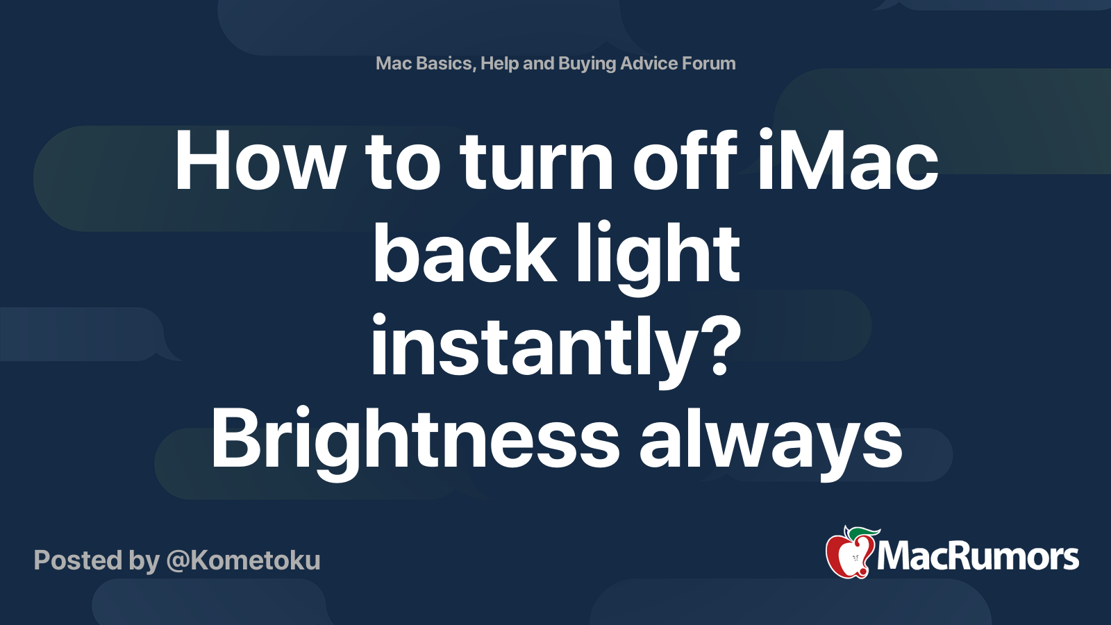 How to turn off iMac back light instantly? Brightness always stucks at ...