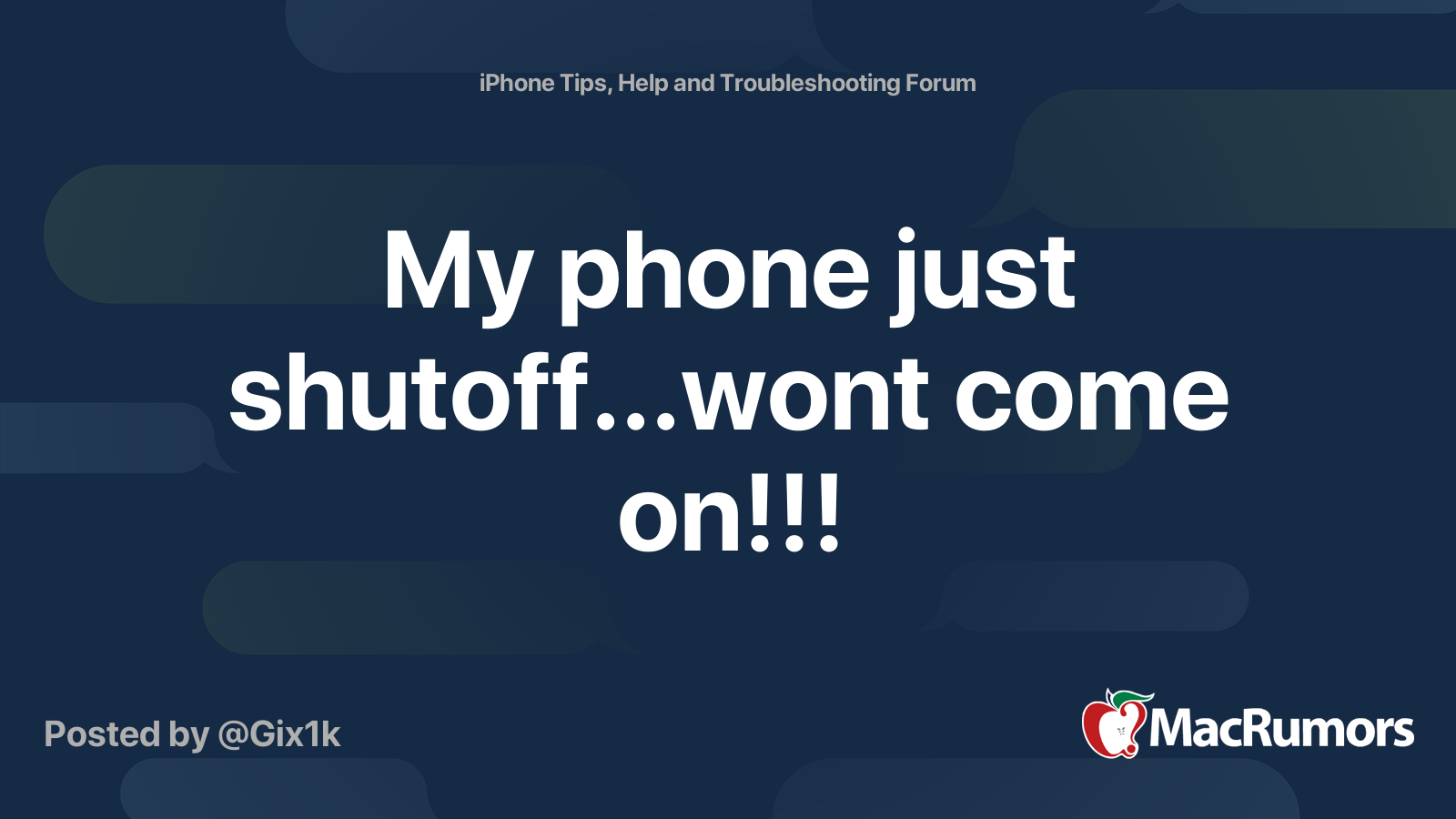 My phone just shutoff...wont come on!!! | MacRumors Forums