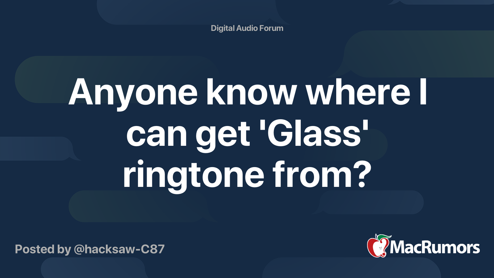 Anyone know where I can get 'Glass' ringtone from? MacRumors Forums