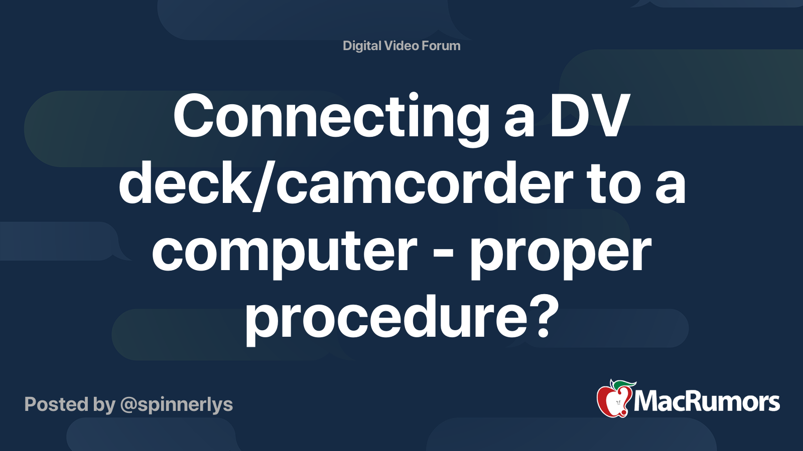 Connecting a DV deck/camcorder to a computer proper procedure? MacRumors Forums