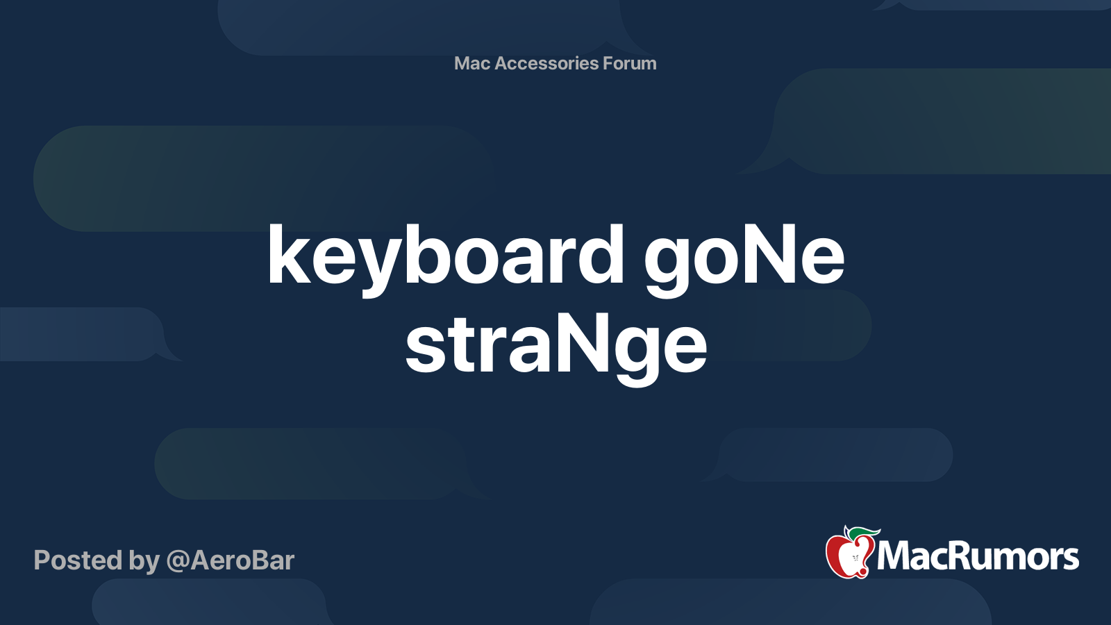 keyboard goNe straNge MacRumors Forums