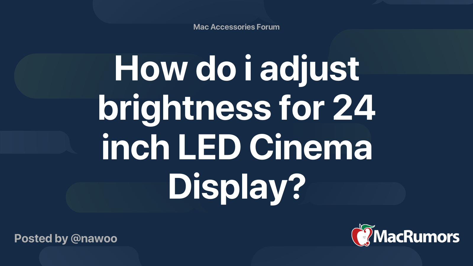 How do i adjust brightness for 24 inch LED Cinema Display? MacRumors