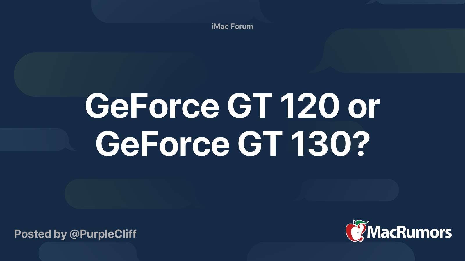 GeForce GT 120 or GeForce GT 130 MacRumors Forums