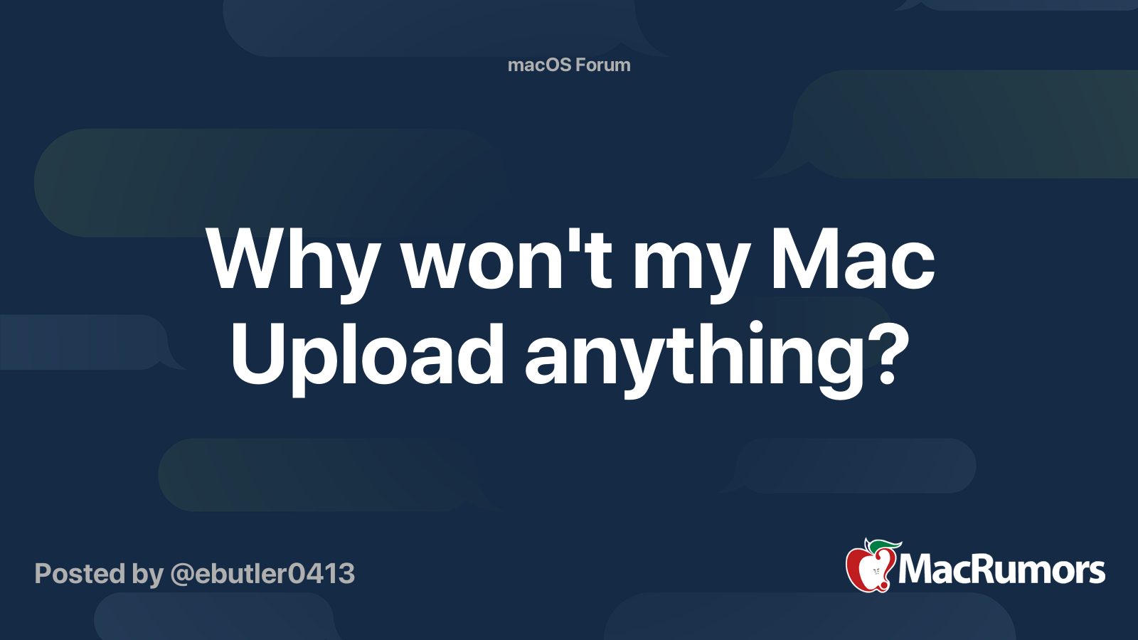 Why won't my Mac Upload anything? MacRumors Forums