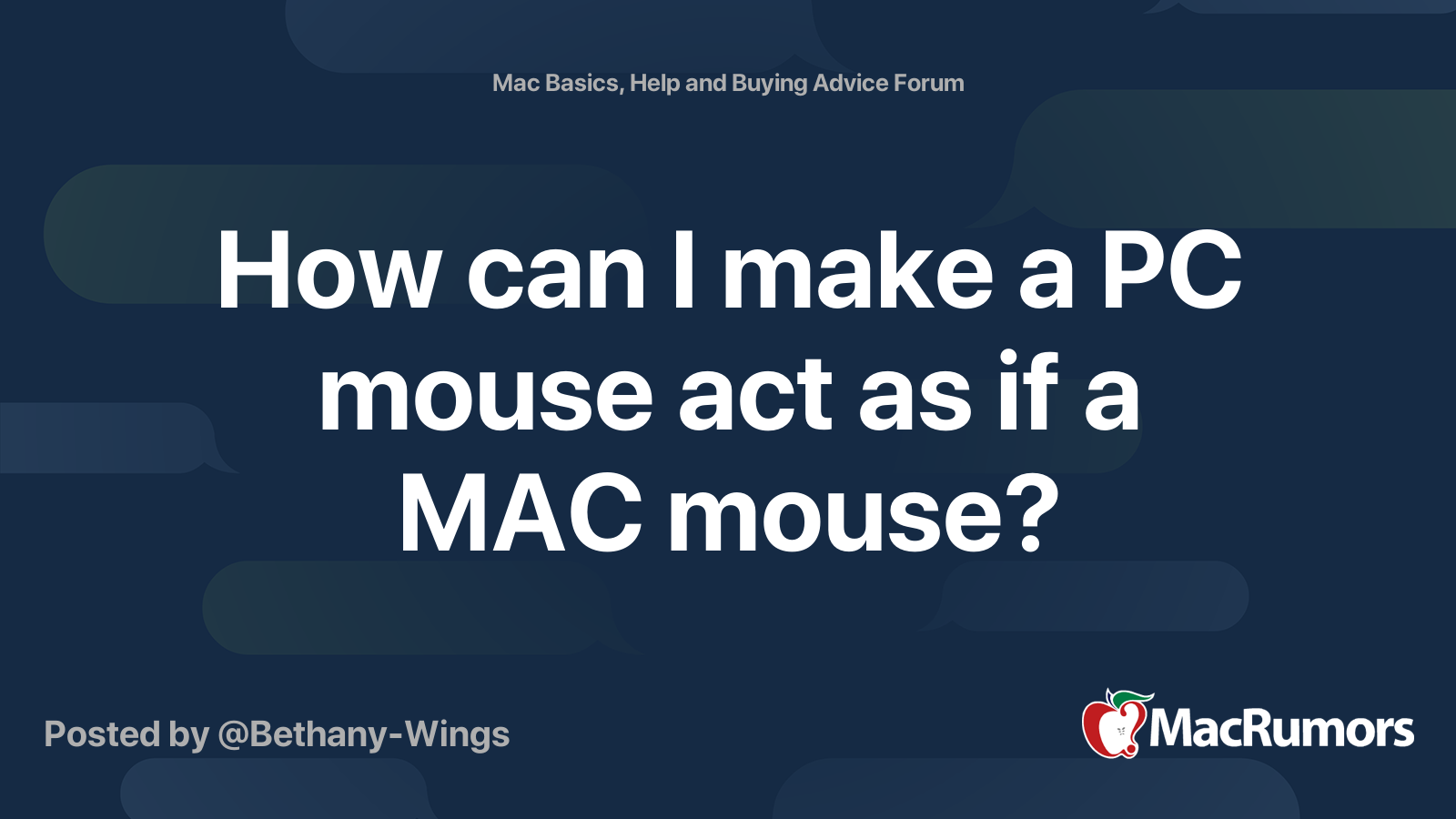 How can I make a PC mouse act as if a MAC mouse? | MacRumors Forums