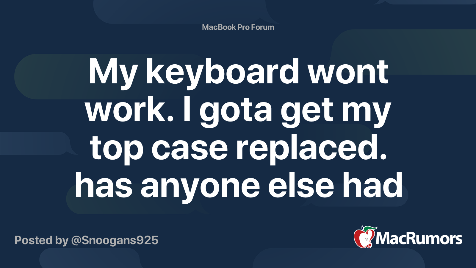 My keyboard wont work i gota get my top case replaced has anyone else