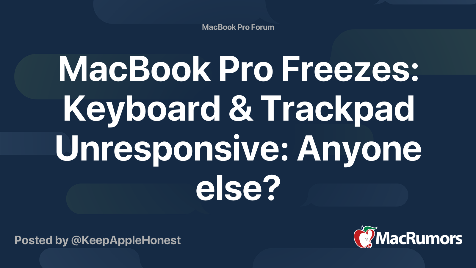 MacBook Pro Freezes Keyboard & Trackpad Unresponsive Anyone else